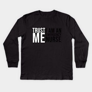 TRUST ME EMERGENCY NURSE Kids Long Sleeve T-Shirt